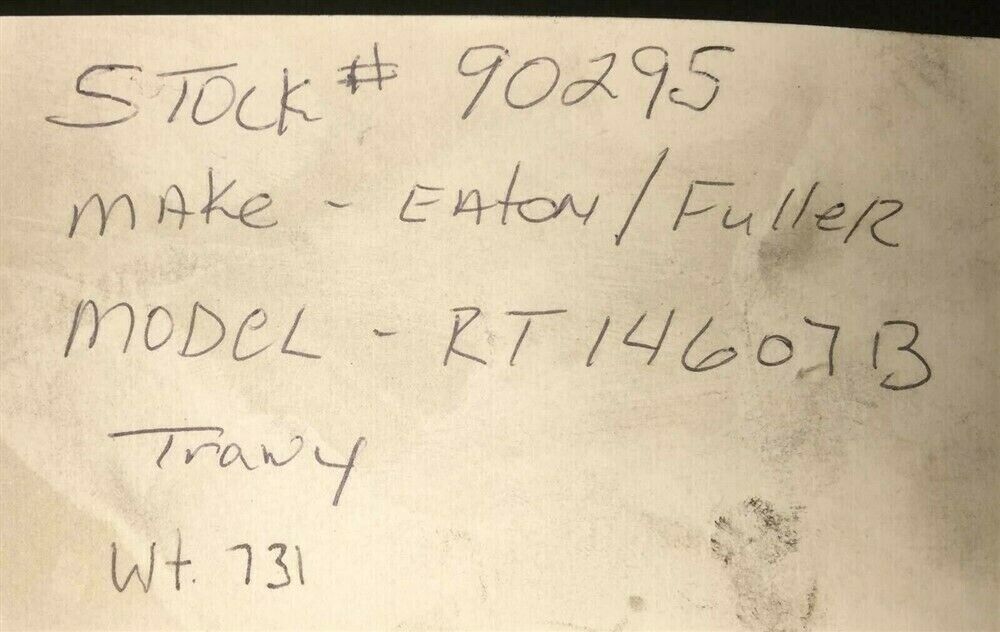 HEAVY DUTY Manual MT Transmission RT14607B Eaton Fuller 10.L Cummins - Fresh Stock Dated December 2025